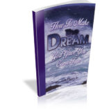 How to Make the Dream God Gave You Come True